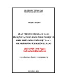 Luận văn Thạc sĩ Quản trị kinh doanh: Quản trị quan hệ khách hàng tín dụng tại Ngân hàng Nông nghiệp và phát triển nông thôn Việt Nam - Chi nhánh Ông Ích Khiêm Đà Nẵng