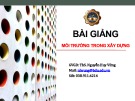 Bài giảng Môi trường trong xây dựng: Chương 4 - ThS. Nguyễn Huy Vững