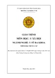 Giáo trình Y xã hội (Ngành: Y sỹ đa khoa - Trình độ: Trung cấp) - Trường Cao đẳng Y tế Thanh Hoá