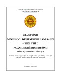 Giáo trình Dinh dưỡng lâm sàng - tiết chế 2 (Ngành: Dinh dưỡng - Trình độ: Cao đẳng) - Trường Cao đẳng Y tế Thanh Hoá