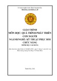 Giáo trình Quá trình phát triển con người (Ngành: Kỹ thuật phục hồi chức năng - Trình độ: Cao đẳng) - Trường Cao đẳng Y tế Thanh Hoá