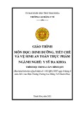 Giáo trình Dinh dưỡng, tiết chế và vệ sinh an toàn thực phẩm (Ngành: Y sỹ đa khoa - Trình độ: Trung cấp) - Trường Cao đẳng Y tế Thanh Hoá