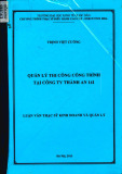 Luận văn Thạc sĩ Kinh doanh và quản lý: Quản lý thi công công trình tại Công ty Thành An 141