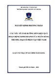 Luận văn Thạc sĩ Tài chính ngân hàng: Các yếu tố ảnh hưởng đến hiệu quả hoạt động kinh doanh của ngân hàng thương mại cổ phần tại Việt Nam