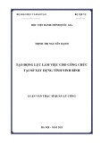 Luận văn Thạc sĩ Quản lý công: Tạo động lực làm việc cho công chức tại Sở xây dựng tỉnh Ninh Bình