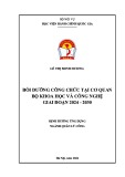 Đề án tốt nghiệp Quản lý công: Bồi dưỡng công chức tại cơ quan Bộ Khoa học và Công nghệ giai đoạn 2024 - 2030