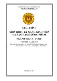 Giáo trình Kỹ năng giao tiếp và bán hàng dược phẩm (Ngành: Dược - Trình độ: Cao đẳng) - Trường Cao đẳng Y tế Thanh Hoá