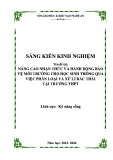 Sáng kiến kinh nghiệm THPT: Nâng cao nhận thức và hành động bảo vệ môi trường cho học sinh thông qua việc phân loại, xử lí rác thải tại trường THPT