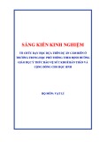 Sáng kiến kinh nghiệm THPT: Tổ chức dạy học dựa trên dự án cảm biến ở trường THPT theo định hướng giáo dục ý thức bảo vệ sức khoẻ bản thân và cộng đồng cho học sinh