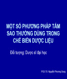 Bài giảng Một số phương pháp tẩm sao thường dùng trong chế biến dược liệu - PGS.TS. Nguyễn Phương Dung