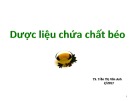 Bài giảng Dược liệu chứa chất béo - TS. Trần Thị Vân Anh