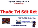 Bài giảng Thuốc trị sốt rét - PGS. TS. Thái Khắc Minh