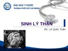 Bài giảng Sinh lý thận - BS. Lê Quốc Tuấn