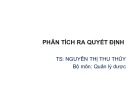 Bài giảng Phân tích ra quyết định - Ts. Nguyễn Thị Thu Thủy