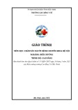 Giáo trình Chăm sóc người bệnh chuyên khoa hệ nội (Ngành: Điều dưỡng - Trình độ: Cao đẳng) - Trường Cao đẳng Y tế Bắc Ninh