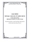 Giáo trình Chăm sóc sức khỏe trẻ em (Ngành: Điều dưỡng - Cao đẳng) - Trường Cao đẳng Y tế Bạc Liêu