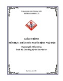 Giáo trình Chăm sóc người bệnh ngộ độc (Ngành: Điều dưỡng - Cao đẳng) - Trường Cao đẳng Y tế Bạc Liêu