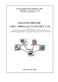 Bài giảng Y đức - pháp luật và tổ chức y tế (Ngành: Điều dưỡng - Cao đẳng LT) - Trường Cao đẳng Y tế Bạc Liêu