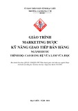 Giáo trình Marketing dược kỹ năng giao tiếp bán hàng (Ngành: Dược - Cao Đẳng VLVH) - Trường Cao đẳng Y tế Bạc Liêu