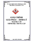 Giáo trình Giải phẩu - sinh lý (Ngành: Y sĩ đa khoa - Trung Cấp) - Trường Cao đẳng Y tế Bạc Liêu