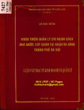 Luận văn Thạc sĩ Kinh doanh và quản lý: Hoàn thiện quản lý chi ngân sách nhà nước cấp quận tại quận Ba Đình thành phố Hà Nội