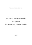 Đề bài và hướng dẫn giải bài tập lớn Sức bền vật liệu - Cơ học kết cấu - Lều Mộc Lan, Nguyễn Vũ Việt Nga