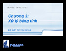 Bài giảng Xử lý bảng tính (Bộ môn Tin học cơ sở) – Bài 1: Tổng quan