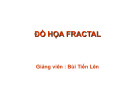 Bài giảng Đồ họa fractal - GV. Bùi Tiến Lên