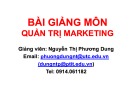 Bài giảng Quản trị Marketing: Chương 1 - Nguyễn Thị Phương Dung