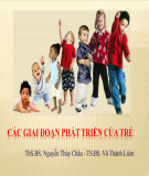 Bài giảng Các giai đoạn phát triển của trẻ - ThS.BS. Nguyễn Thùy Châu, TS.BS. Võ Thành Liêm