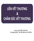 Bài giảng Liền vết thương và chăm sóc vết thương - BS. Phạm Trần Xuân Anh