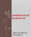 Bài giảng Cập nhật điều trị tiệt trừ Helicobacter Pylori - TS.BSCKII. Trần Thị Khánh Tường