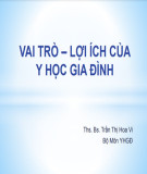 Bài giảng Vai trò - lợi ích của y học gia đình - ThS.BS. Trần Thị Hoa Vi