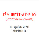 Bài giảng Tăng huyết áp thai kỳ (Hypertension in pregnancy) - BS. Nguyễn Bá Mỹ Nhi