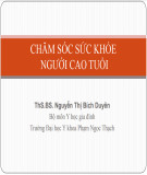 Bài giảng Chăm sóc sức khỏe người cao tuổi - ThS.BS. Nguyễn Thị Bích Duyên