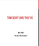 Bài giảng Tầm soát ung thư vú - ThS.BS. Trần Thị Hoa Vi