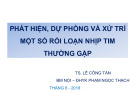 Bài giảng Phát hiện, dự phòng và xử trí một số rối loạn nhịp tim thường gặp - TS. Lê Công Tấn