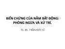 Bài giảng Biến chứng của nằm bất động: Phòng ngừa và xử trí - TS.BS. Trần Đức Sĩ