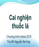 Bài giảng Cai nghiện thuốc lá - ThS.BS. Nguyễn Bá Hợp