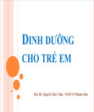 Bài giảng Dinh dưỡng cho trẻ em - ThS.BS. Nguyễn Thùy Châu, TS.BS. Võ Thành Liêm