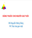 Bài giảng Dùng thuốc cho người cao tuổi - BS. Nguyễn Đăng Sảng