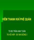 Bài giảng Viêm thanh khí phế quản - TS.BS. Trần An Tuấn