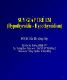 Bài giảng Suy giáp trẻ em (Hypothyroidie - Hypothyroidism) - PGS.TS Trần Thị Mộng Hiệp