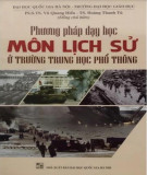 Lịch sử và một số phương pháp dạy học ở trường THPT: Phần 1