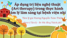 Bài giảng Áp dụng trị liệu nghệ thuật (Art therapy) trong thực hành tâm lý lâm sàng tại bệnh viện nhi