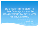 Bài giảng Độc tính trong điều trị tấn công bạch cầu cấp dòng Lympho tại Bệnh viện Nhi Trung ương