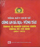 Ebook Tổng kết lịch sử Công an Bà Rịa-Vũng Tàu trong sự nghiệp kháng chiến chống Mỹ, cứu nước (1954-1975)