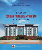 Ebook Lịch sử Công an tỉnh Bà Rịa - Vũng Tàu (1975-2015): Phần 1