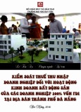 Luận văn Thạc sĩ Kế toán: Kiểm soát thuế thu nhập doanh nghiệp đối với hoạt động kinh doanh bất động sản của các doanh nghiệp 100% vốn FDI tại địa bàn thành phố Đà Nẵng