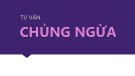 Bài giảng Tư vấn chủng ngừa